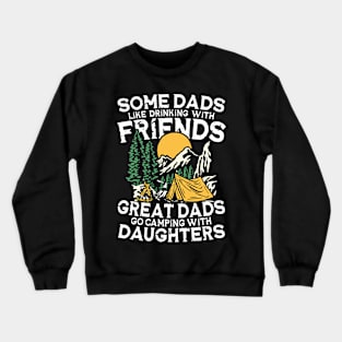 Great Dads Go Camping With Daughters Crewneck Sweatshirt